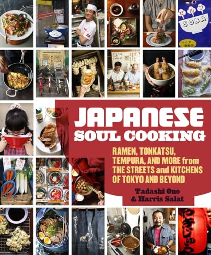 cover image Japanese Soul Cooking: Ramen, Tonkatsu, Tempura, and More from the Streets and Kitchens of Tokyo and Beyond
