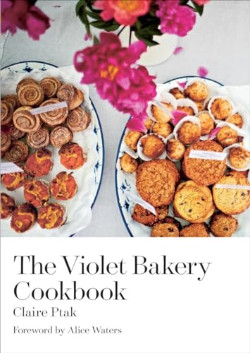 cover image The Violet Bakery Cookbook: Baking All Day on Wilton Way