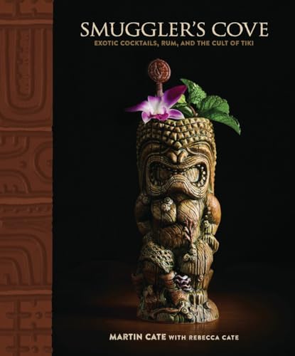 cover image Smuggler’s Cove: Exotic Cocktails, Rum and the Cult of Tiki