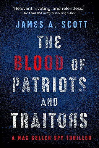 cover image The Blood of Patriots and Traitors: A Max Geller Political Thriller