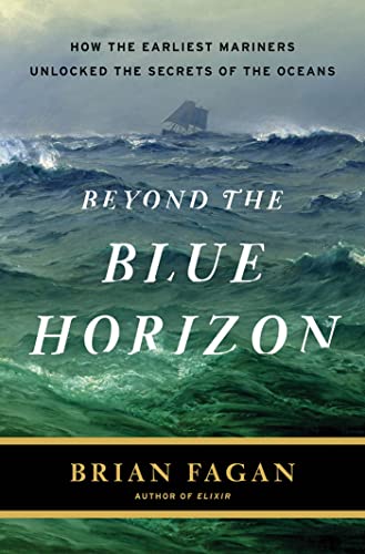cover image Beyond the Blue Horizon: How the Earliest Mariners Unlocked the Secrets of the Oceans