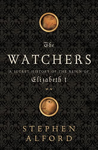 cover image The Watchers: A Secret History of the Reign of Elizabeth I