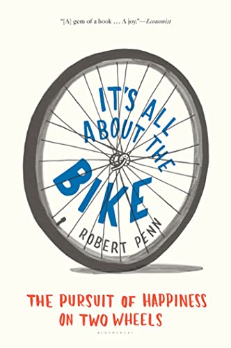cover image It's All About the Bike: The Pursuit of Happiness on Two Wheels