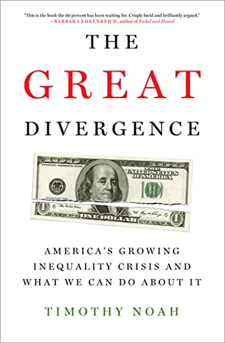 cover image The Great Divergence: America’s Growing Inequality Crisis and What We Can Do About It
