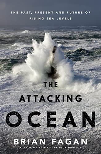 cover image The Attacking Ocean: The Past, Present, and Future of Rising Sea Levels
