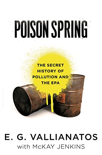 cover image Poison Spring: The Secret History of Pollution and the EPA