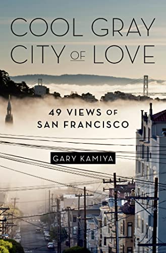 cover image Cool Gray City of Love: 49 Views of San Francisco