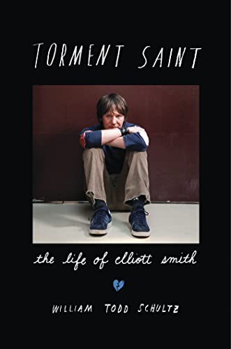 cover image Torment Saint: 
The Life of Elliott Smith