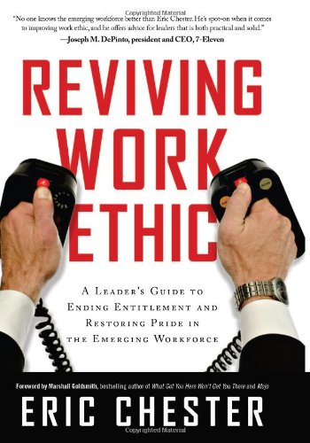 cover image Reviving Work Ethic: 
A Leader’s Guide to Ending Entitlement and Restoring Pride in the Emerging Workforce