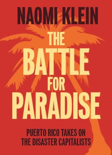 cover image The Battle for Paradise: Puerto Rico Takes on the Disaster Capitalists