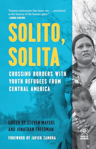 cover image Solito, Solita: Crossing Borders with Youth Refugees from Central America