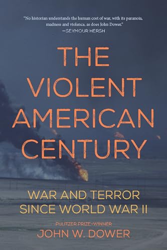 cover image The Violent American Century: War and Terror Since World War II