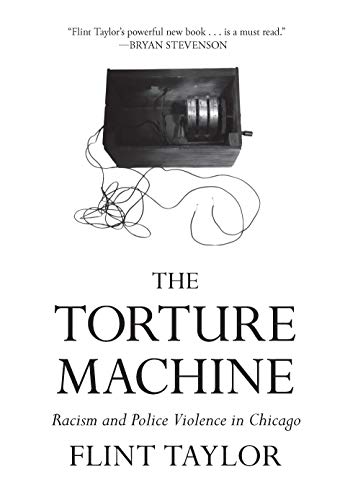 cover image The Torture Machine: Racism and Police Violence in Chicago