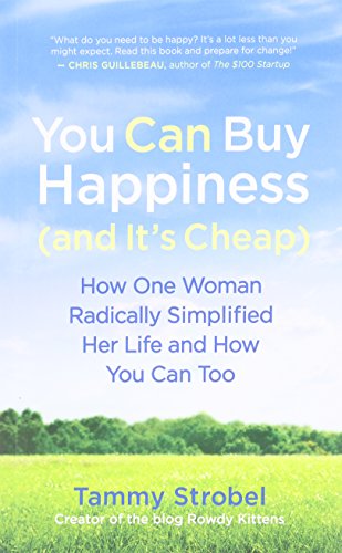 cover image You Can Buy Happiness (and It’s Cheap): How One Woman Radically Simplified Her Life and How You Can, Too