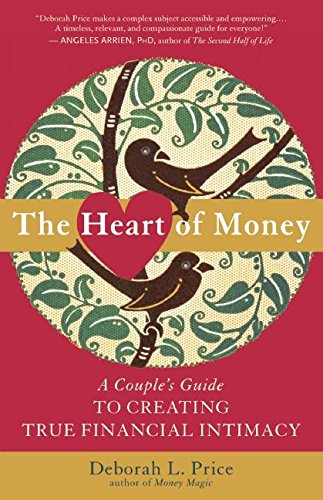 cover image The Heart of Money: 
A Couple’s Guide to Creating True Financial Intimacy 