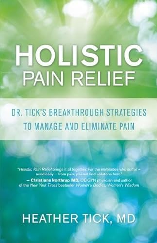cover image Holistic Pain Relief: Dr. Tick’s Breakthrough Strategies to Manage and Eliminate Pain