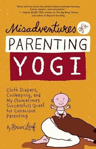 cover image Misadventures of a Parenting Yogi: Cloth Diapers, Cosleeping, and My (Sometimes) Successful Quest for Conscious Parenting