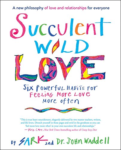 cover image Succulent Wild Love: Six Powerful Habits for Feeling More Love More Often
