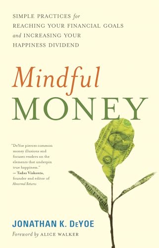 cover image Mindful Money: Simple Practices for Reaching Your Financial Goals and Increasing Your Happiness Dividend
