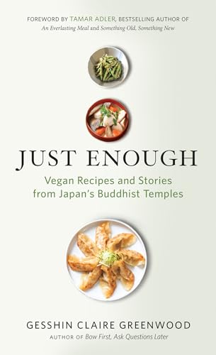 cover image Just Enough: Vegan Recipes and Stories from Japan’s Buddhist Temples
