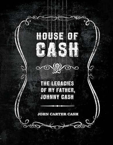 cover image House of Cash: The Legacies of My Father, Johnny Cash