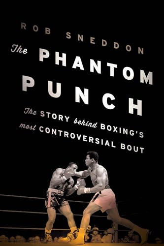 cover image Phantom Punch: The Story Behind Boxing's Most Controversial Bout
