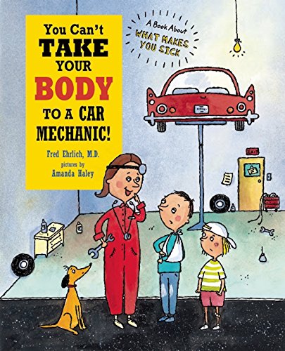 cover image You Can’t Take Your Body to a Car Mechanic!