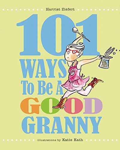 cover image 101 Ways to Be a Good Granny