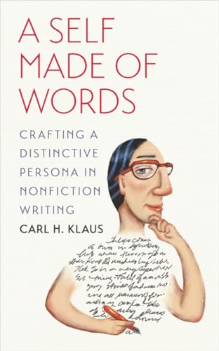 cover image A Self Made of Words: Crafting a Distinctive Persona in Non-Fiction Writing