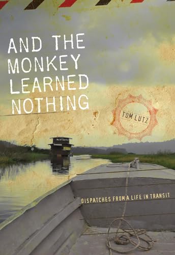 cover image And the Monkey Learned Nothing: Dispatches from a Life in Transit