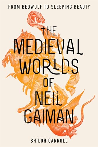 cover image The Medieval Worlds of Neil Gaiman: From Beowulf to Sleeping Beauty