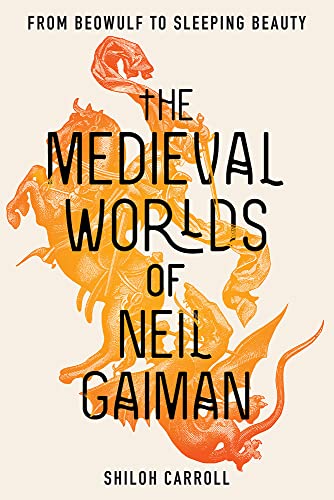 cover image The Medieval Worlds of Neil Gaiman: From Beowulf to Sleeping Beauty