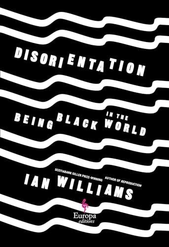 cover image Disorientation: Being Black in the World