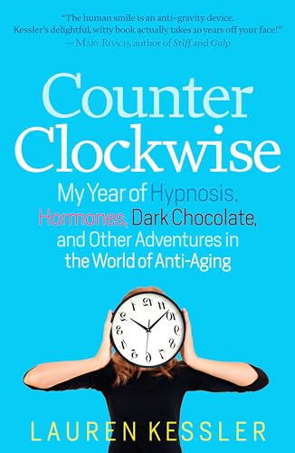 cover image Counterclockwise: My Year of Hypnosis, Hormones, Dark Chocolate, and Other Adventures in the World of Anti-Aging