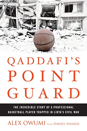 cover image Qaddafi's Point Guard: The Incredible Story Of a Professional Basketball Player Trapped in Libya's Civil War 