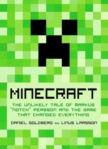 cover image Minecraft: The Unlikely Tale of Markus "Notch" Persson and the Game that Changed Everything