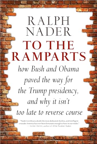 cover image To the Ramparts: How Bush and Obama Paved the Way for the Trump Presidency, and Why It Isn’t Too Late to Reverse Course