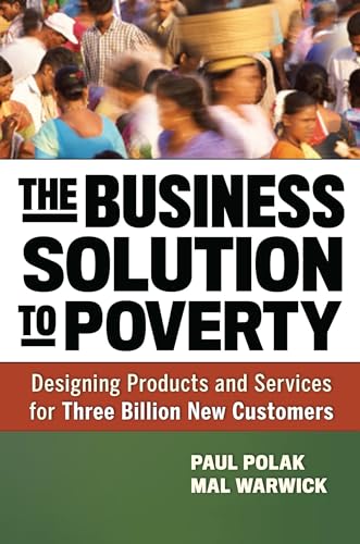 cover image The Business Solution to Poverty: Designing Products and Services for Three Billion New Customers