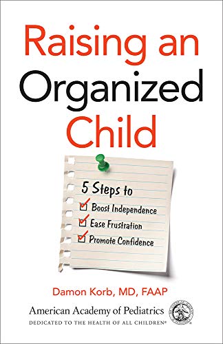 cover image Raising an Organized Child: 5 Steps to Boost Independence, Ease Frustration, Promote Confidence