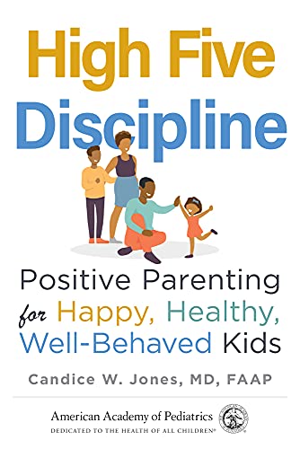 cover image High Five Discipline: Positive Parenting for Happy, Healthy, Well-Behaved Kids