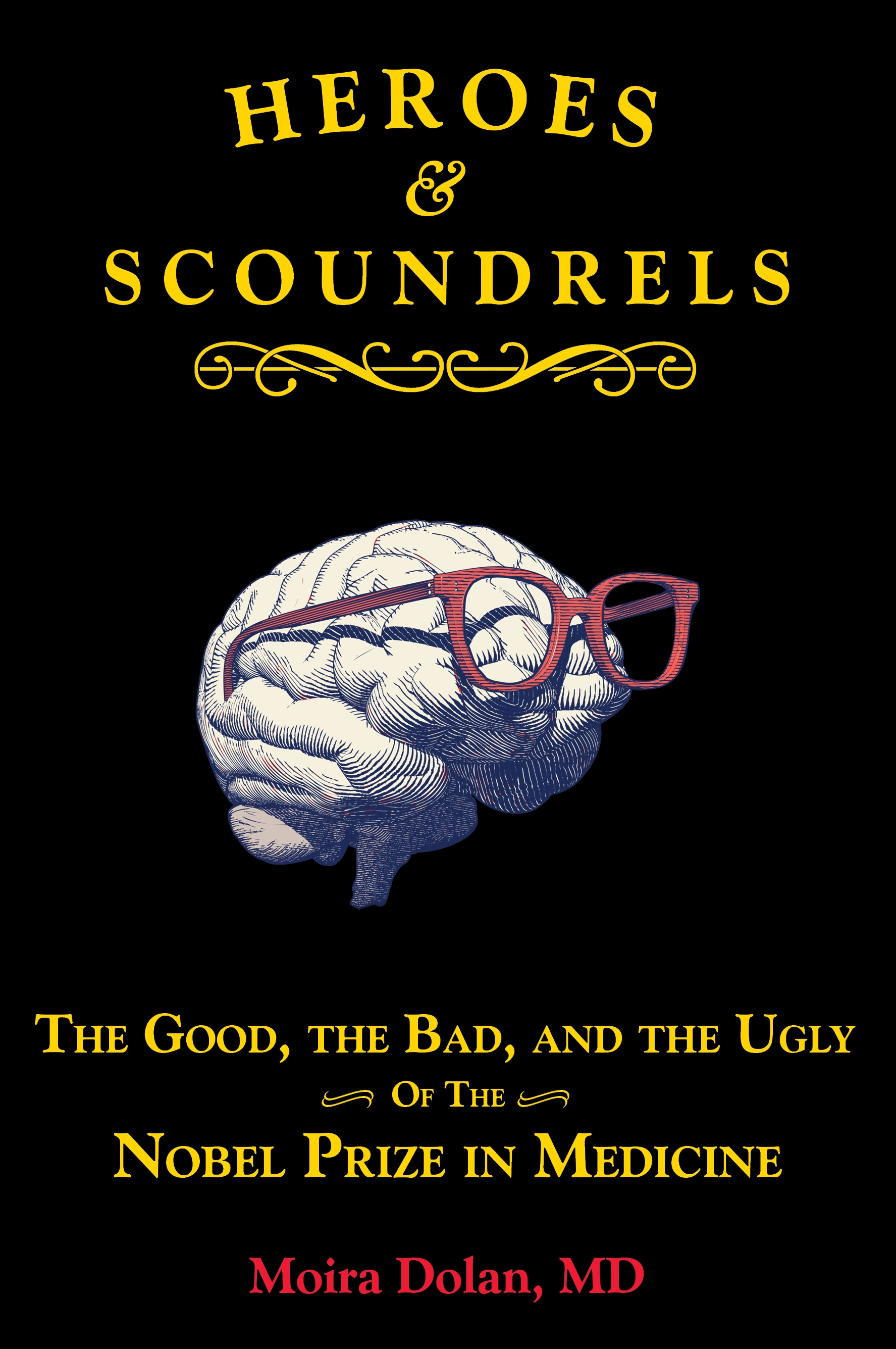 cover image Heroes and Scoundrels: The Good, the Bad, and the Ugly of the Nobel Prize in Medicine