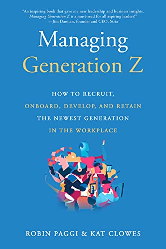 cover image Managing Generation Z: How to Recruit, Onboard, Develop, and Retain the Newest Generation in the Workplace