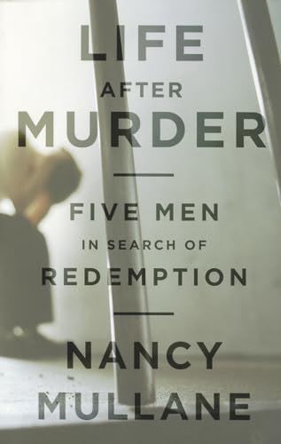 cover image Life After Murder: Five Men in Search of Redemption