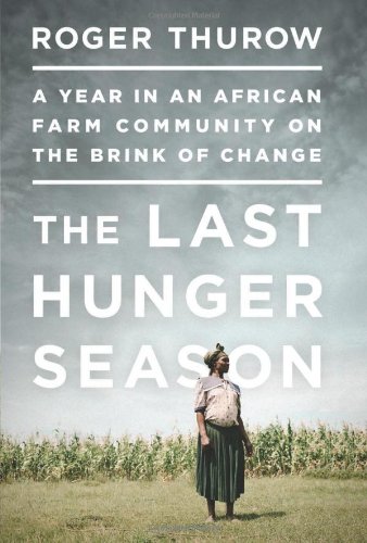 cover image The Last Hunger Season: A Year in an African Farm Community on the Brink of Change