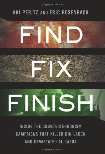 cover image Find, Fix, Finish: 
Inside the Counterterrorism Campaigns That Killed Bin Laden and Devastated Al-Qaeda