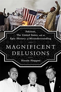 Magnificent Delusions: Pakistan