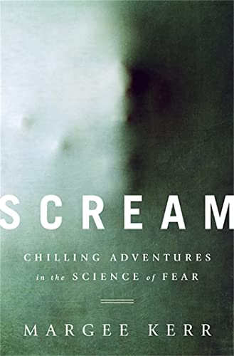 cover image Scream: Chilling Adventures in the Science of Fear