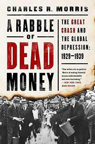 cover image A Rabble of Dead Money: The Great Crash and the Global Depression; 1929–1939