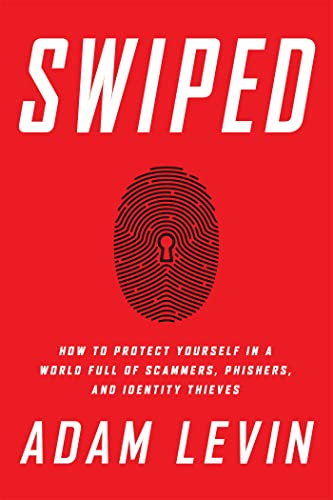 cover image Swiped: How to Protect Yourself in a World Full of Scammers, Phishers, and Identity Thieves