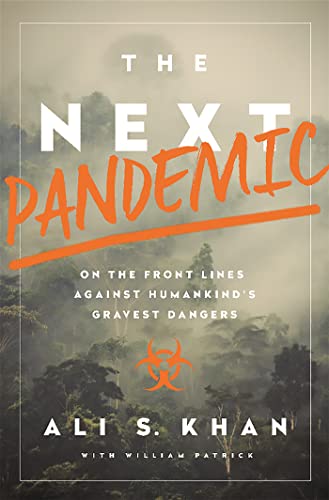 cover image The Next Pandemic: On the Front Lines Against Humankind’s Gravest Dangers